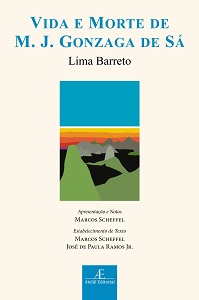 Lima Barreto: um autor necessário neste momento político brasileiro 5 Vida e Morte de M J Gonzaga de Sá 2