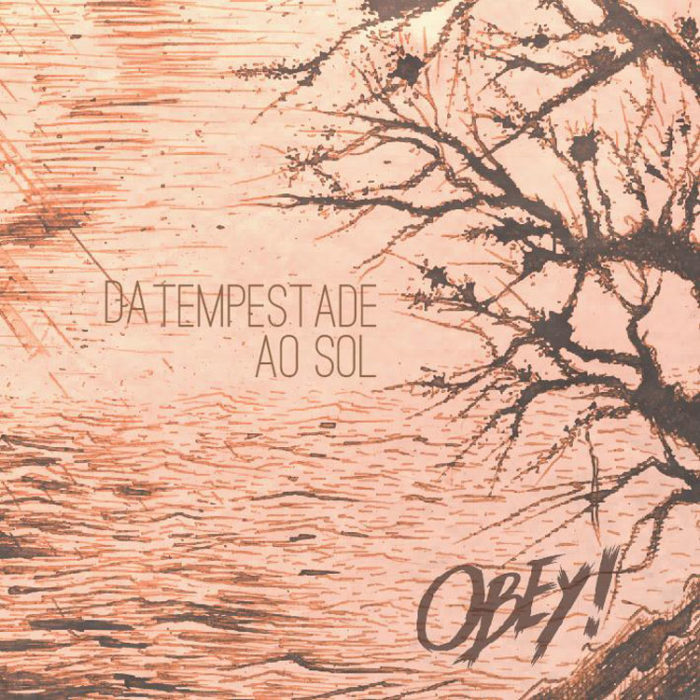 O que diz a banda OBEY! em seu novo álbum 'Da tempestade ao sol' 1 Obey Da Tempestade ao Sol arte de capa Guilherme Melich