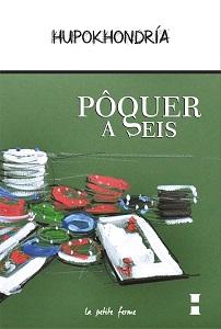 Jogando com as palavras, os Matematikós lançam "Pôquer a seis", nova obra do projeto Hupokhondría 3 Pôquer a seis