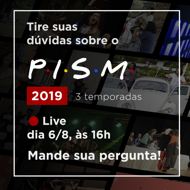 Inscrições para o Pism 2019 estão abertas 4 Tire suas dúvidas Pism