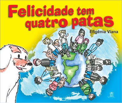 Efigênia Viana lança o livro "Felicidade tem quatro patas" 1 Felicidade tem quatro patas Reprodução