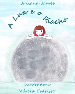 Juliana James: “Muito da história real fica dentro de mim e sai em forma de poesia” 10 capa a lua e o riacho 2