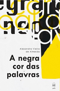 Alexandra Vieira de Almeida: “O meu livro busca o diálogo, a fraternidade, além de tudo” 3 0 Imagem da capa A negra cor das palavras2