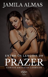 Jamila Almas lança coletânea de contos eróticos que aborda o amor entre mulheres 5 Entre os Lençóis do prazer 2