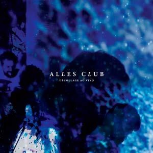 Alles Club lança álbum ao vivo com músicas de seu 'Décollage' 1 alles club divulgacao1