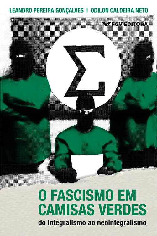 ‘A direita autoritária brasileira não foi levada a sério’, defendem pesquisadores 6 capa o fascismo