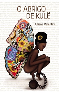 Um romance que fala de preconceito, racismo, coragem e sororidade feminina 3 Capa O abrigo de Kulê 2