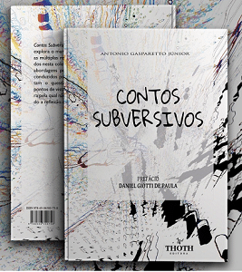 Em estreia na literatura, Antonio Gasparetto Júnior recorre à subversão para pensar outras realidades possíveis 5 Capa contos subversivos