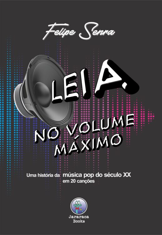 Felipe Senra lança livro com músicas que influenciaram a cultura pop no século XX 2 LEIA NO VOLUME MÁXIMO CAPA frente scaled e1609953383171