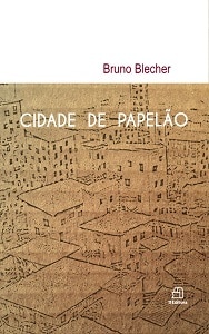A estreia do jornalista Bruno Blecher na crônica literária 3 capa de cidade de papelão