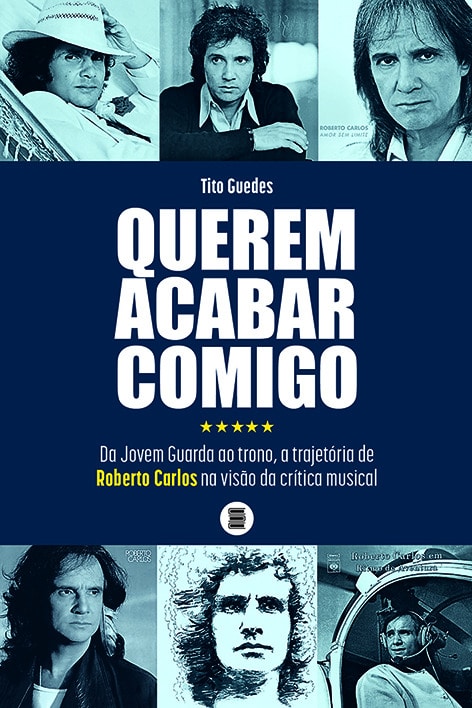 Roberto Carlos e a crítica: Todos estão surdos? 1 Capa livro Querem Acabar Comigo