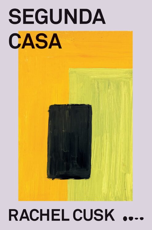 Romance 'Segunda casa', de Rachel Cusk, chega ao Brasil 2 segunda casa e1663005254538
