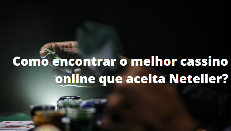 Cassinos populares Neteller no Brasil - Aproveite os cassinos que aceitam o Neteller em 2023 2 cassinos neteller 3 divulgacao