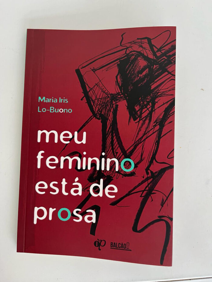 Maria Íris Lo-Buono lança 'Meu feminino está de prosa' na Hiato 2 Meu feminino está de prosa