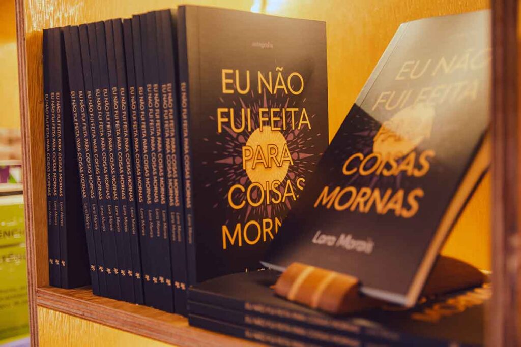 Escritora Lara Morais lança 'Eu não fui feita para coisas mornas' 2 Livro Lara Morais Divulgacao