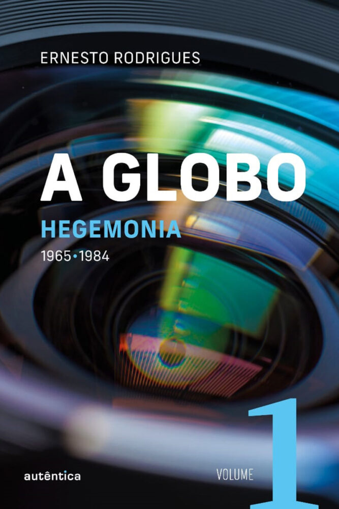 'A Globo': Trilogia de livros revela os bastidores da maior emissora do Brasil 2 TV Globo