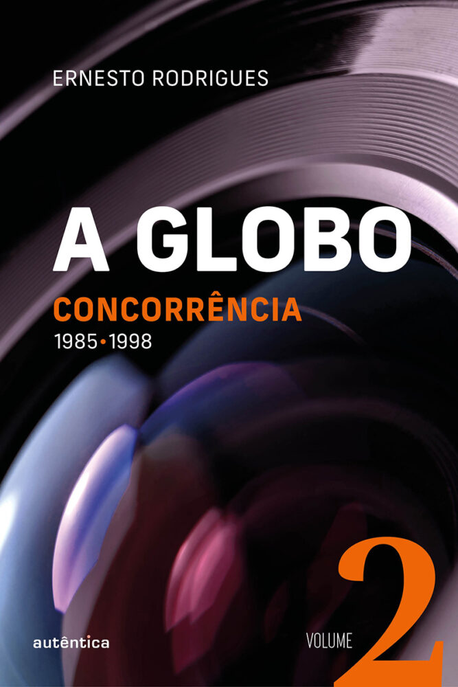 Capa do livro A Globo – Concorrência (1985–1998)