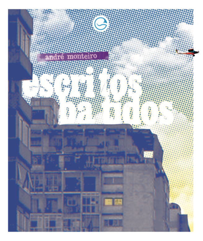 André Monteiro: “'Escritos Batidos' é um livrinho pretensiosamente despretensioso" 2 Capa do livro Escritos Batidos