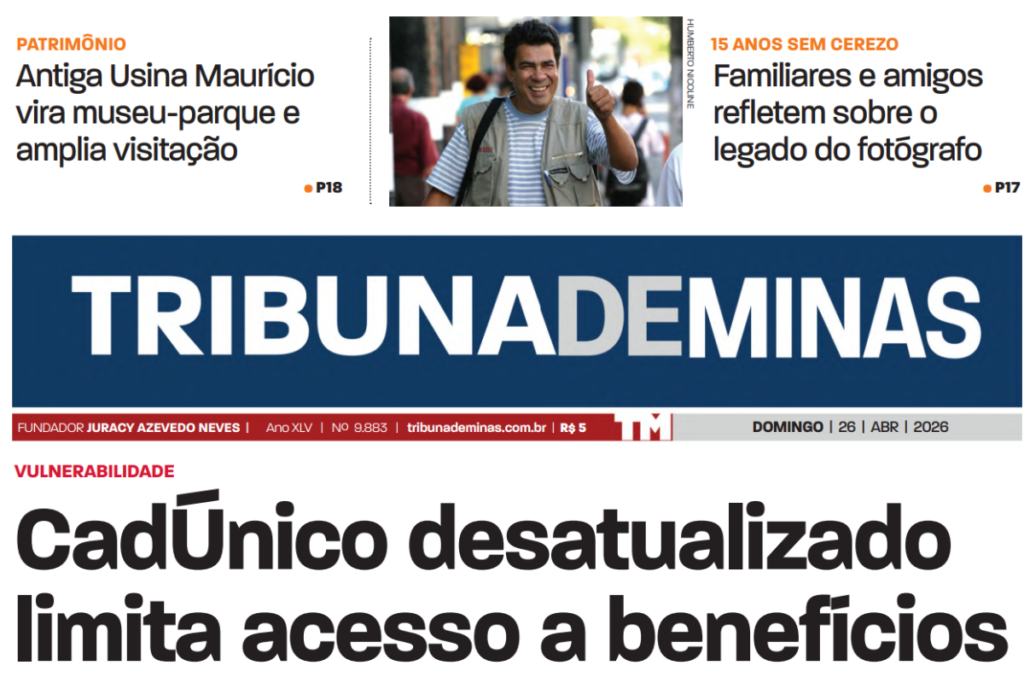 CadÚnico desatualizado limita acesso a benefícios: leia a Tribuna Impressa deste domingo, 26 de abril 1 Destaque Tribuna de Minas 7