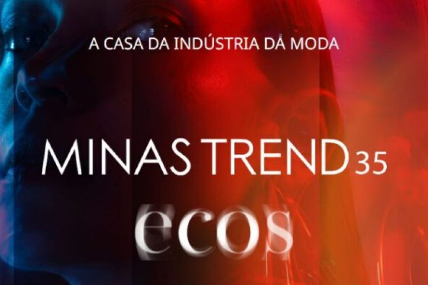 Minas Trend 35 convida o mercado a ecoar ideias e negócios 2 image 870x580 69d91956eebee QmTBFU