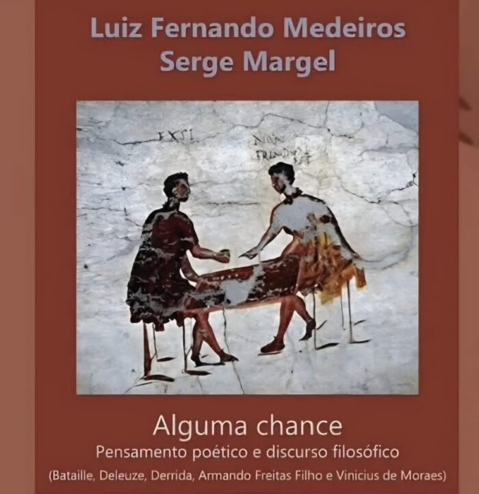 Luiz Fernando Medeiros e Serge Margel lançam livro que reúne filosofia e poesia 1 capa Algumachance Divulgacao